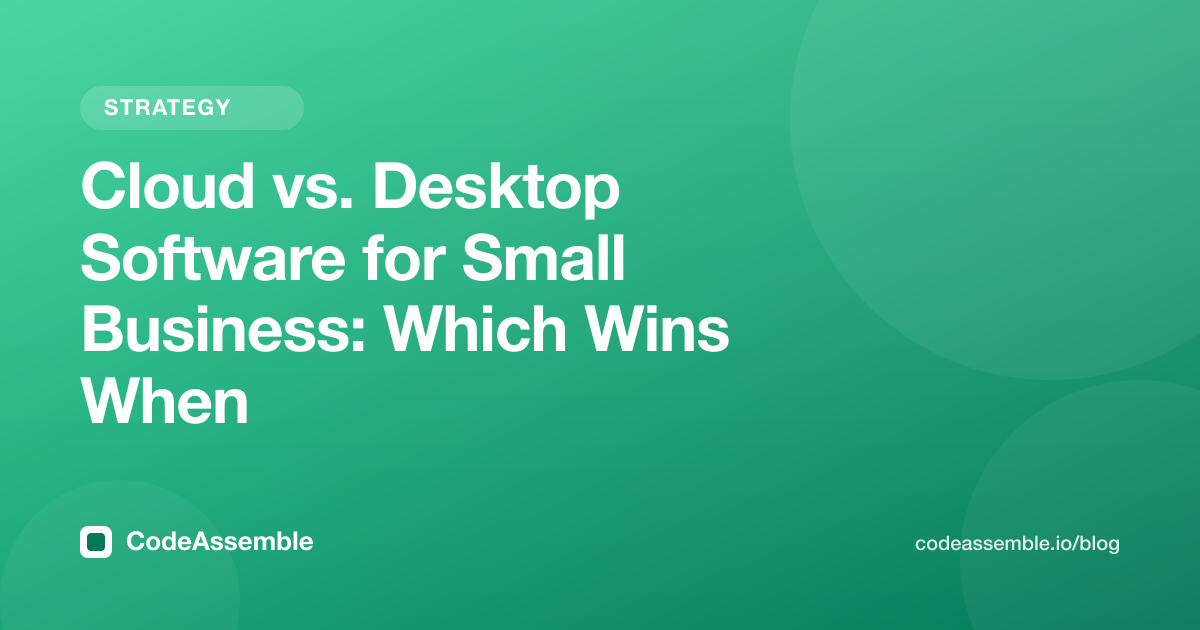 Cloud vs. Desktop Software for Small Business: Which Wins When